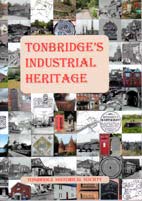 Tonbridge's Industrial Heritage cover